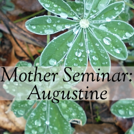 Mother Seminar: Augustine (Oct)